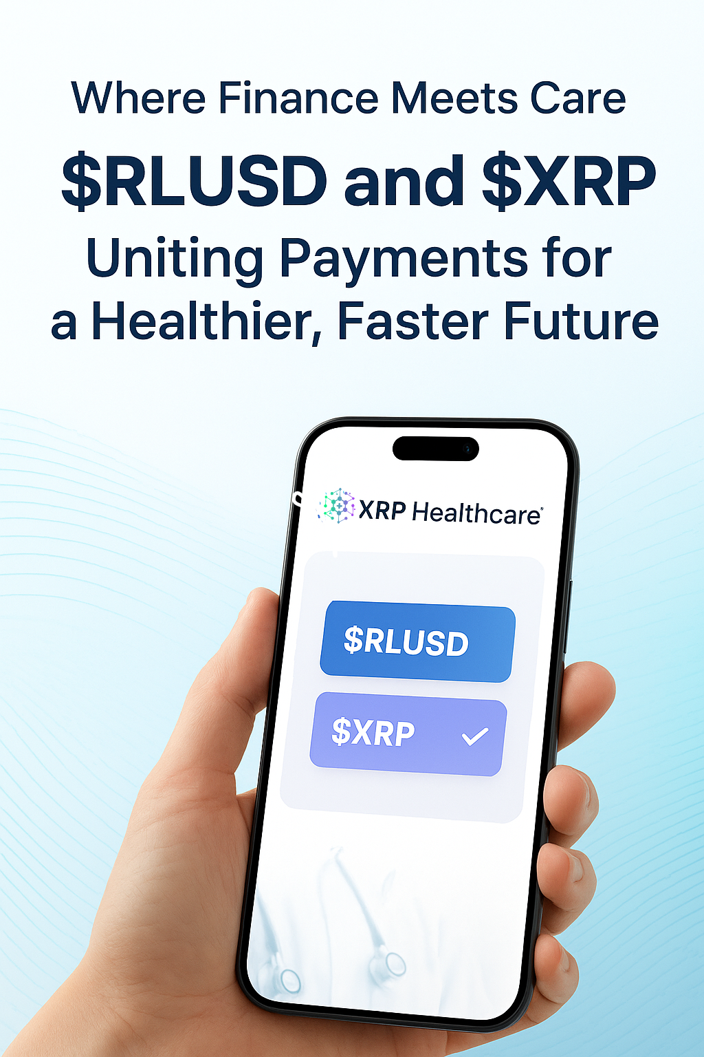 Where Finance Meets Care — $RLUSD and $XRP Uniting Payments for a Healthier, Faster Future.